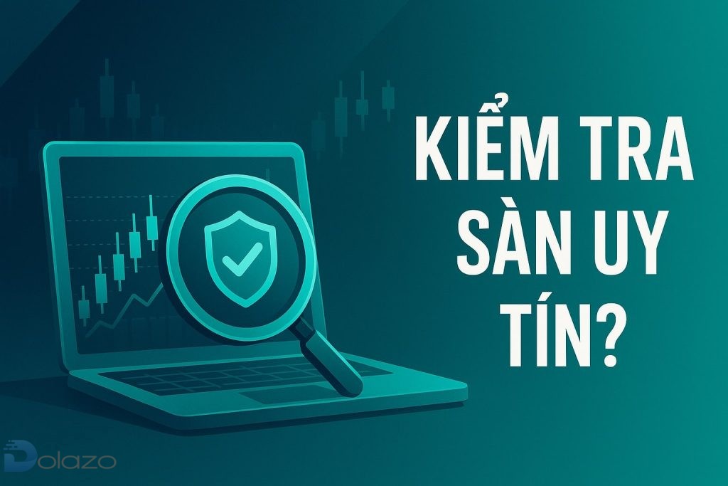 cách kiểm tra sàn giao dịch uy tín